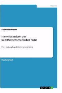 Historienmalerei aus kunstwissenschaftlicher Sicht