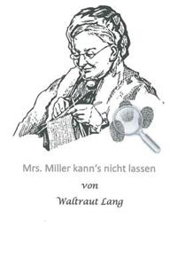 Mrs. Miller kann's nicht lassen