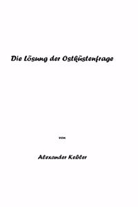 Die Lösung der Ostküstenfrage