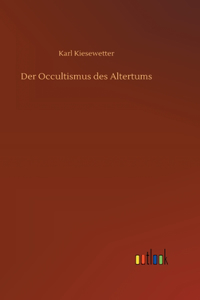 Der Occultismus des Altertums
