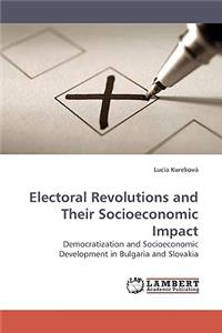 Electoral Revolutions and Their Socioeconomic Impact