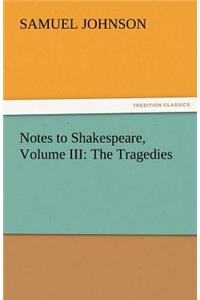 Notes to Shakespeare, Volume III