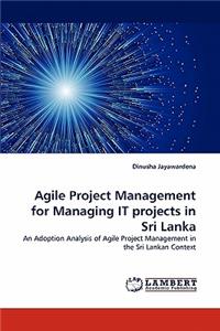 Agile Project Management for Managing IT projects in Sri Lanka