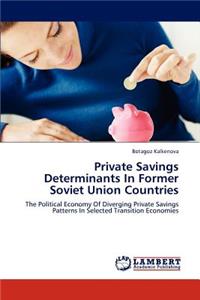 Private Savings Determinants In Former Soviet Union Countries