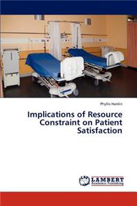 Implications of Resource Constraint on Patient Satisfaction