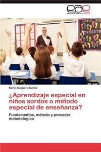 Aprendizaje Especial En Ninos Sordos O Metodo Especial de Ensenanza?