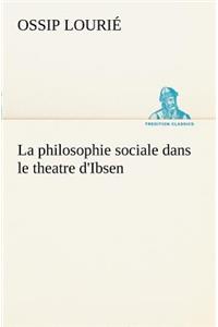 philosophie sociale dans le theatre d'Ibsen