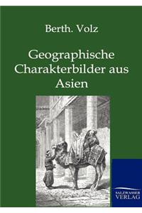 Geographische Charakterbilder aus Asien