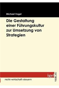 Gestaltung einer Führungskultur zur Umsetzung von Strategien