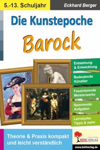 Die Kunstepoche BAROCK: Theorie & Praxis kompakt und leicht verstandlich