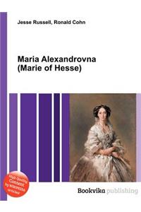 Maria Alexandrovna (Marie of Hesse)