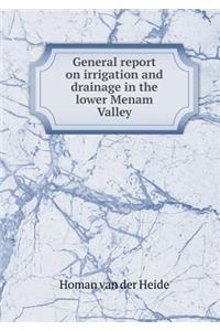 General report on irrigation and drainage in the lower Menam Valley
