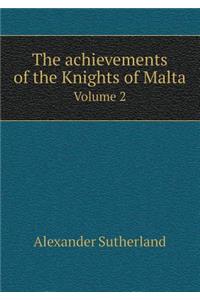 The Achievements of the Knights of Malta Volume 2