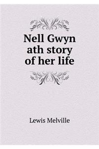 Nell Gwyn Ath Story of Her Life