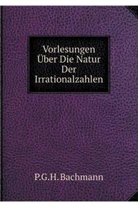 Vorlesungen Über Die Natur Der Irrationalzahlen