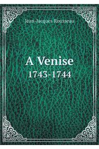 A Venise 1743-1744
