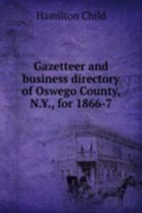 Gazetteer and business directory of Oswego County, N. Y., for 1866-7