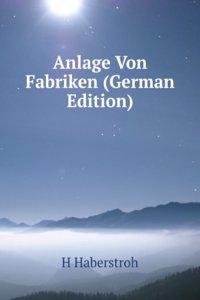 Anlage Von Fabriken (German Edition)