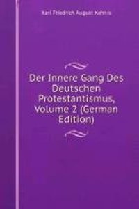 Der Innere Gang Des Deutschen Protestantismus, Volume 2 (German Edition)