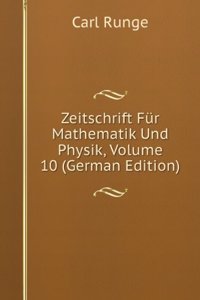 Zeitschrift Fur Mathematik Und Physik, Volume 10 (German Edition)