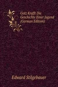 Gotz Krafft Die Geschichte Einer Jugend (German Edition)