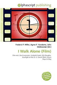 I Walk Alone (Film)