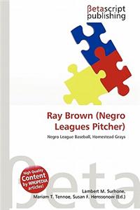 Ray Brown (Negro Leagues Pitcher)