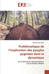 Problématique de l'implication des peuples pygmées dans la dynamique
