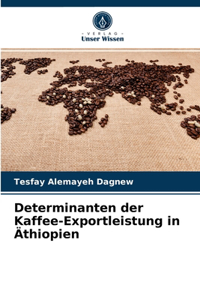 Determinanten der Kaffee-Exportleistung in Äthiopien
