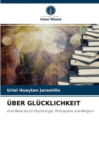Über Glücklichkeit