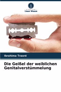 Geißel der weiblichen Genitalverstümmelung