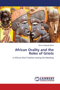 African Orality and the Roles of Griots