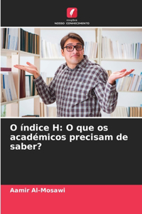 O índice H: O que os académicos precisam de saber?