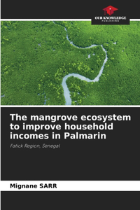 mangrove ecosystem to improve household incomes in Palmarin