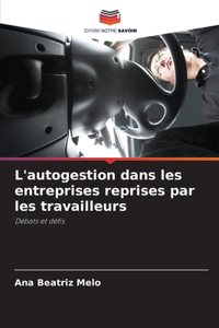 L'autogestion dans les entreprises reprises par les travailleurs