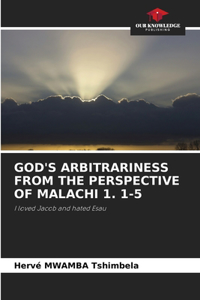 God's Arbitrariness from the Perspective of Malachi 1. 1-5