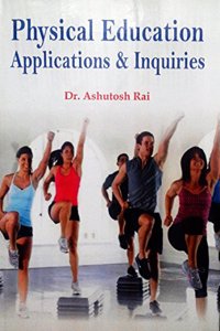 Physical Education: Applications and Inquiries