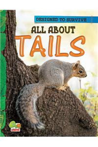 Designed to Survive: All About Tails