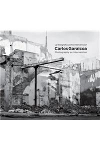 Carlos Garaicoa: Photography as Intervention