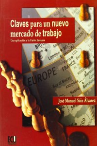 Claves para un nuevo mercado de trabajo. Una aplicacion a la union europea