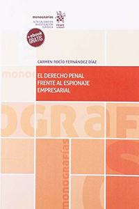 El derecho penal frente al espionaje empresarial. (monografias) (Spanish Edition)