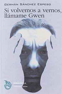 Si volvemos a vernos, llamame Gwen
