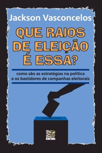 Que raios de eleição é essa