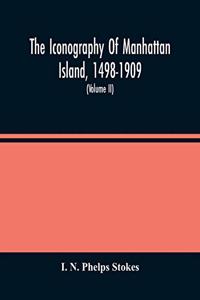Iconography Of Manhattan Island, 1498-1909