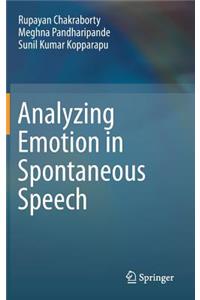 Analyzing Emotion in Spontaneous Speech