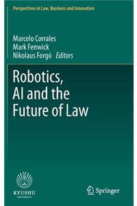 Robotics, AI and the Future of Law