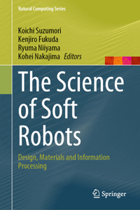 Science of Soft Robots: Design, Materials and Information Processing