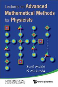 Lectures on Advanced Mathematical Methods for Physicists