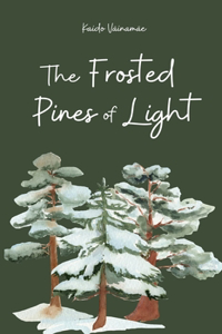 The Frosted Pines of Light