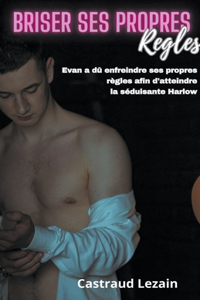 Briser ses propres règles